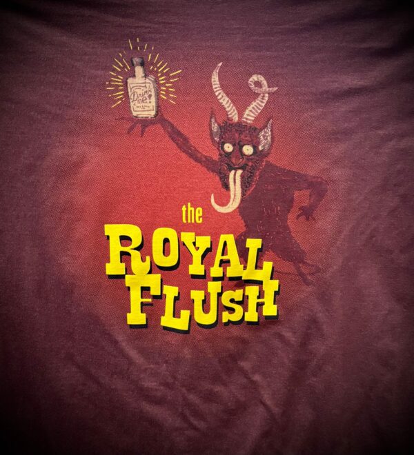 The Royal Flush - Just a Bottle of Booze - Shirt