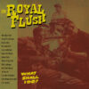 The Royal Flush - What Shall I Do